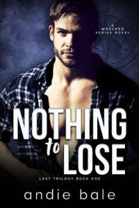 nothing to lose, andie bale