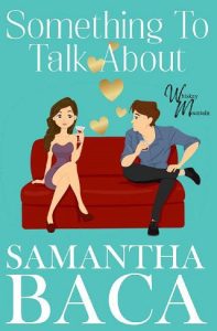 something to talk, samantha baca