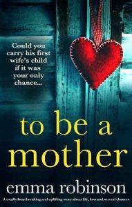 to be mother, emma robinson