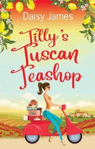 tuscan teashop, daisy james