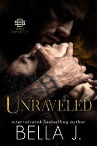 unraveled, bella j