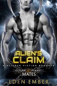 alien's claim, eden ember