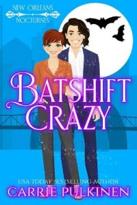 batshift crazy, carrie pulkinen
