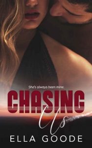 chasing us, ella goode
