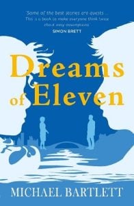 dreams eleven, michael bartlett