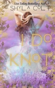 i do knot, shyla colt