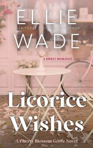 licorice wishes, ellie wade