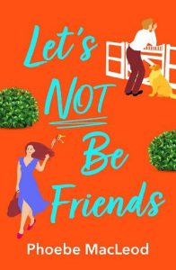not be friends, phoebe macleod