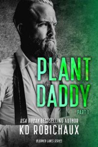plant daddy, kd robichaux