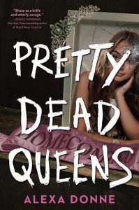pretty dead queens. alexa donne