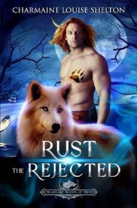 rust rejected, charmaine louise shelton