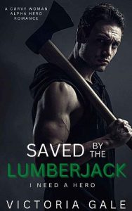 saved lumberjack, victoria gale