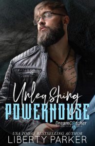 unleashing powerhouse, liberty parker