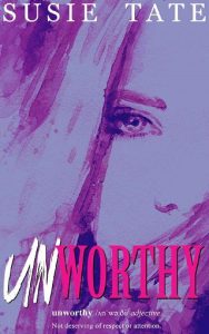 unworthy, susie tate