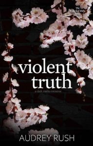 violent truth, audrey rush