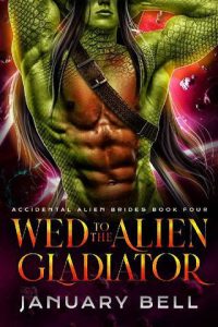 wed alien gladiator, january bell
