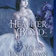 yours until dawn heather boyd