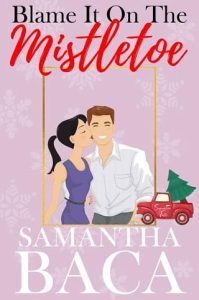 blame it mistletoe, samantha baca