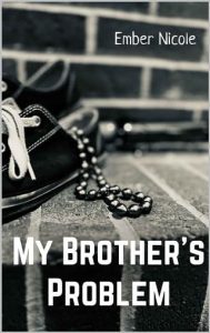 brother's problem, ember nicole