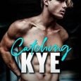 catching kye hannah gray
