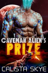 caveman's prize, calista skye