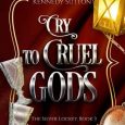 cry cruel gods kennedy sutton