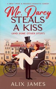 darcy steals kiss, alix james