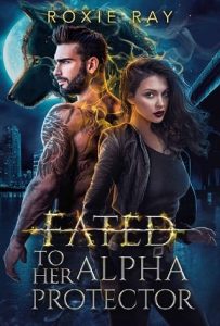 fated alpha, roxie ray