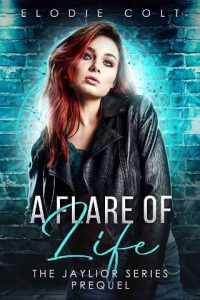 flare life, elodie colt