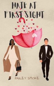 hate first sight, hailey smoke