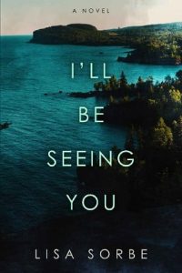 i'll be seeing, lisa sorbe