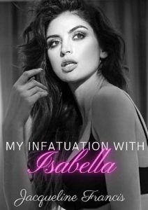 infatuation isabella, jacqueline francis