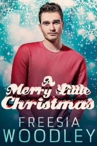 merry little christmas, freesia woodley