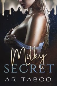 milky secrets, ar taboo