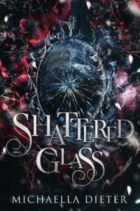 shattered glass, michaella dieter
