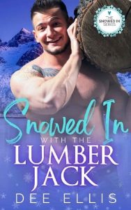 snowed in lumberjack, dee ellis