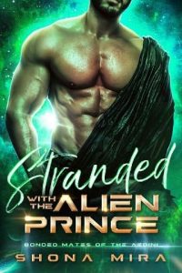 stranded alien prince, shona mira