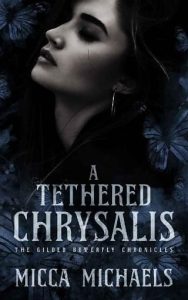 tethered chrysalis, micca michaels
