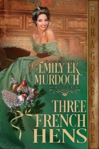 three french hens, emily ek murdoch