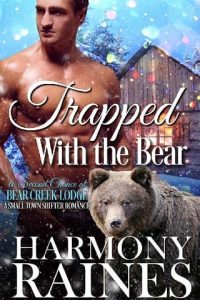 trapped bear, harmony raines
