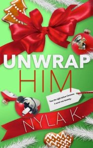 unwrap him, nyla k