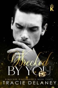 wrecked by you, tracie delaney