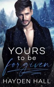 yours forgiven, hayden hall