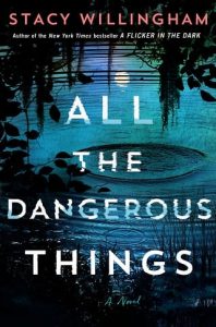 all dangerous things, stacy willingham