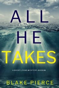all he takes, blake pierce
