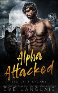 alpha attacked, eve langlais