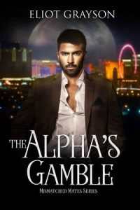 alpha's gamble, eliot grayson