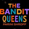 bandit queens parini shroff