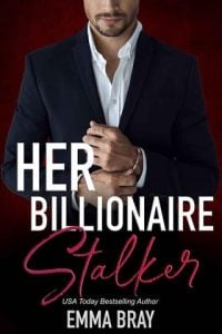 billionaire stalker, emma bray