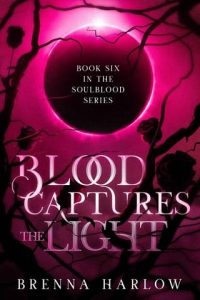 blood captures light, brenna harlow